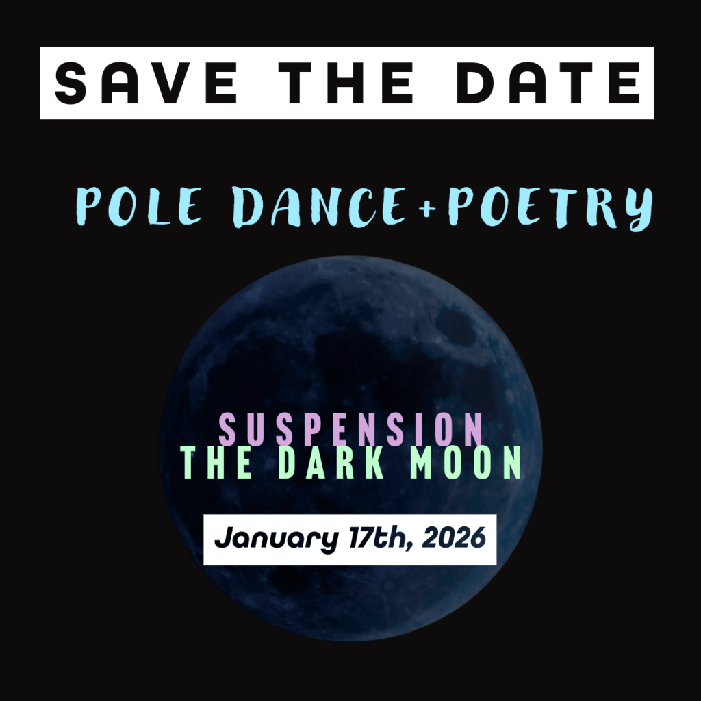 Save the date Pole Dance + Poetry SUSPENSION - THE DARK MOON
January 17th, 2026